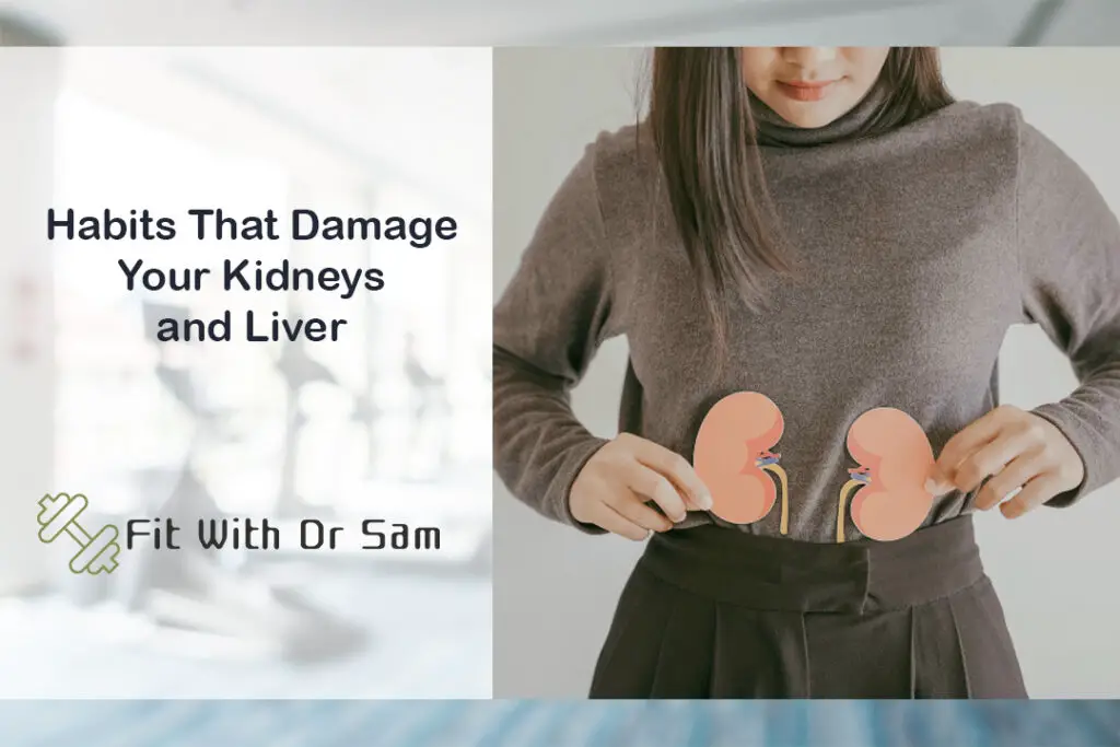 Habits That Damage Your Kidneys and Liver