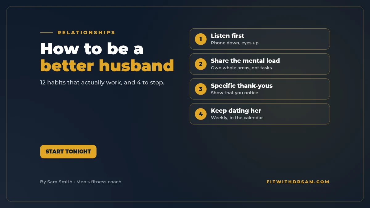 Graphic titled How to be a better husband: 12 habits, including listening first, sharing the load, saying thank you and keeping dates on the calendar